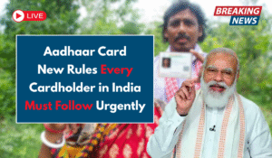 Aadhaar Card New Rules Every Cardholder in India Must Follow Urgently