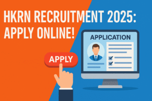 HKRN Recruitment 2025: Over 5000 Vacancies Announced – Eligibility, Application Process & Key Dates