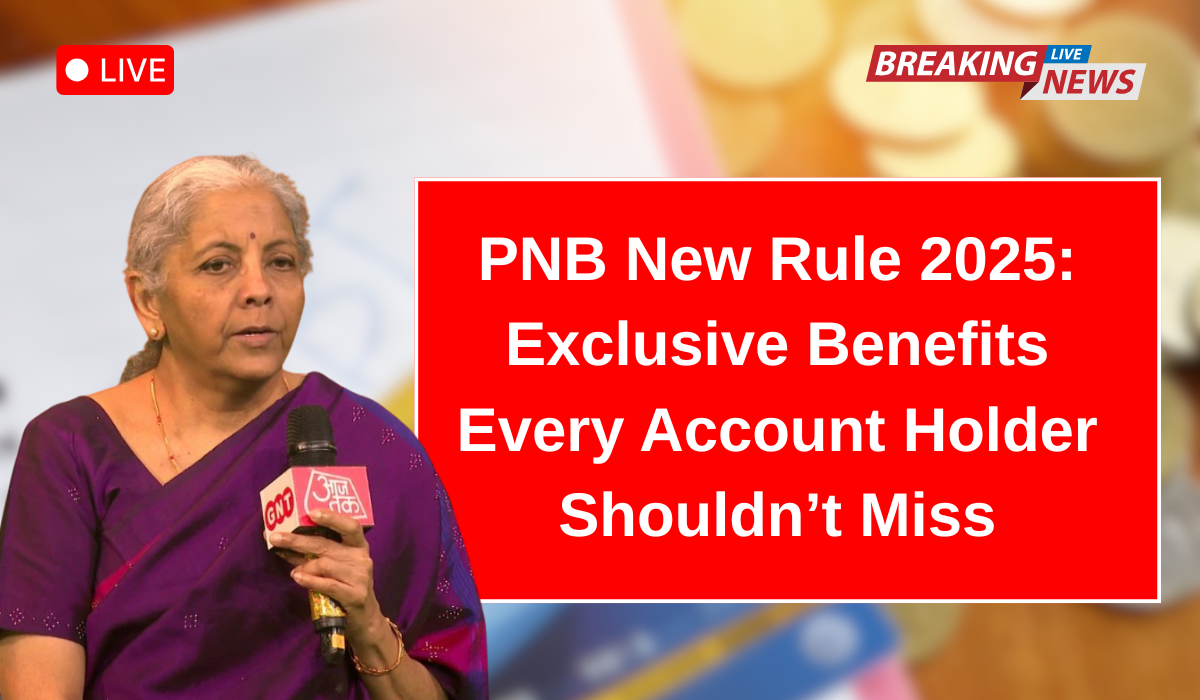 PNB New Rule 2025: Exclusive Benefits Every Account Holder Shouldn’t Miss