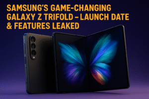 Samsung’s Game-Changing Galaxy Z TriFold – Launch Date & Features Leaked!
